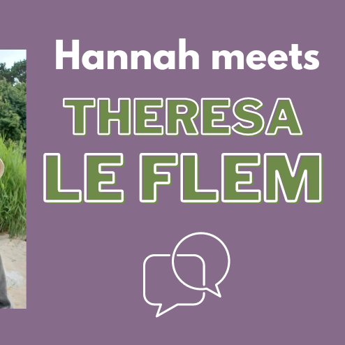 Hannah Interviews: Theresa Le Flem